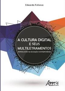 A CULTURA DIGITAL E SEUS…1ªED.(2019)