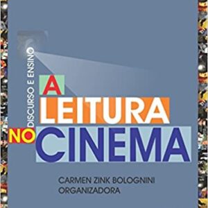 A Leitura no Cinema  Capa comum – 20 setembro 2011 Edição Português  por Carmen Zink Bolognini (Editor)