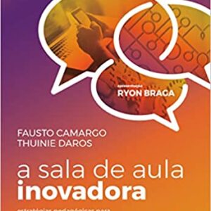 A Sala de Aula Inovadora: Estratégias Pedagógicas para Fomentar o Aprendizado Ativo  Capa comum – 10 abril 2018