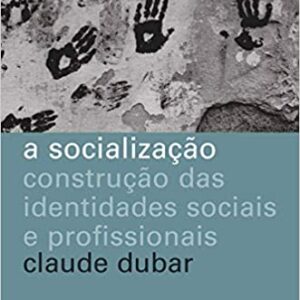 A socialização: Construção das identidades sociais e profissionais  Capa comum – 29 outubro 2020