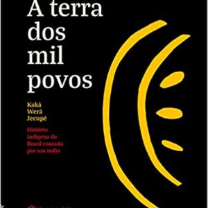 A terra dos mil povos: História Indígena do Brasil Contada por um índio  Capa comum – 8 dezembro 2020