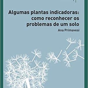 Algumas Plantas Indicadoras: Como Reconhecer os Problemas do Solo  Capa comum – 31 dezembro 2017