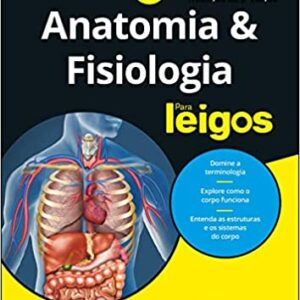 Anatomia e fisiologia Para Leigos  Capa comum – 22 janeiro 2020