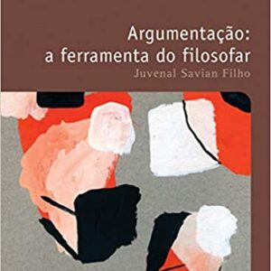 Argumentação: A ferramenta do filosofar  Livro de bolso – 1 janeiro 2010