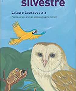 Boniteza silvestre: Poesia para os animais ameaçados pelo homem  Capa comum – Edição padrão, 1 janeiro 2007