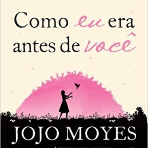 Como Eu Era Antes de Você: (Trilogia Como eu Era Antes de Você – Livro um: 1  Capa comum – Edição padrão, 9 abril 2013