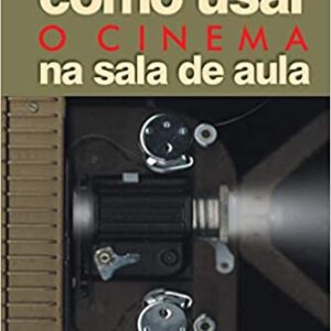 Como usar o cinema na sala de aula  Capa comum – 1 janeiro 2003