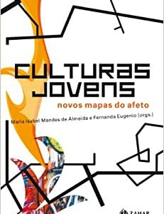 Culturas jovens: Novos mapas do afeto  Capa comum – 16 outubro 2006