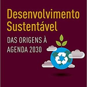 Desenvolvimento sustentável: Das origens à agenda 2030  Capa comum – 27 abril 2020