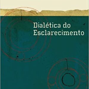 Dialética do Esclarecimento  Capa comum – 1 agosto 1985