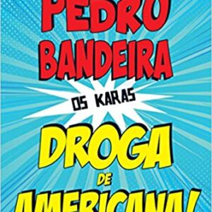 Droga de Americana! – Coleção os Karas  Capa comum – 1 janeiro 2014