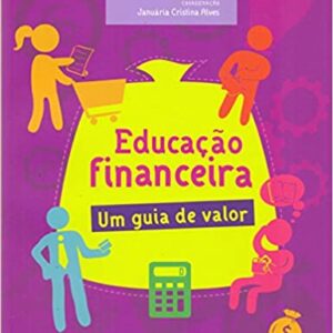 Educação Financeira. Um Guia de Valor – Coleção Informação e Diálogo  Capa comum – 1 janeiro 2016