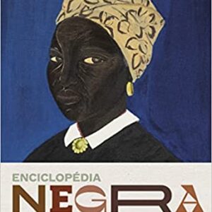 Enciclopédia negra: Biografias afro-brasileiras  Capa comum – 29 março 2021