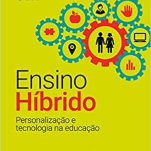 Ensino Híbrido: Personalização e Tecnologia na Educação  Capa comum – 18 maio 2015