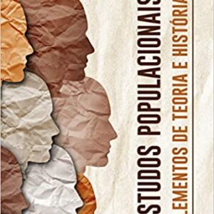 Estudos populacionais: elementos de teoria e história  Capa comum – 31 dezembro 2020