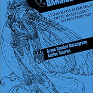 Fantástico Brasileiro: O insólito literário do romantismo ao fantasismo  Capa comum – Edição limitada, 9 março 2020