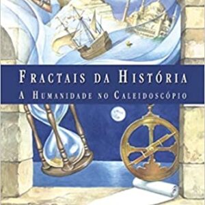 Fractais da história: A humanidade no caleidoscópio  Capa comum – 1 janeiro 2000