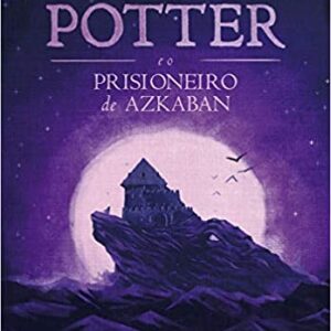 Harry Potter e o prisioneiro de Azkaban  Capa dura – 19 agosto 2017 Edição Português  por J.K. Rowling