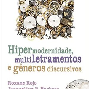 Hipermodernidade, Multiletramentos e Gêneros Discursivos  Capa comum – 2 fevereiro 2015 Edição Português  por Roxane Rojo  (Autor), Jacqueline Peixoto Barbosa (Autor), Marcos Marcionilo (Editor)