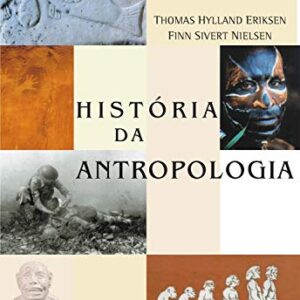 História da antropologia eBook Kindle por Thomas Hylland Eriksen (Autor), Finn Sivert Nielsen