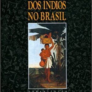 História dos índios no Brasil  Capa dura – 15 julho 1992 por Vários autores (Autor)