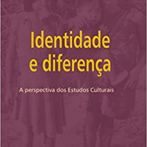 Identidade e diferença: A perspectiva dos estudos culturais  Capa comum – 1 janeiro 2014 Edição Português  por Stuart Hall (Autor), kathryn Woodward (Autor)