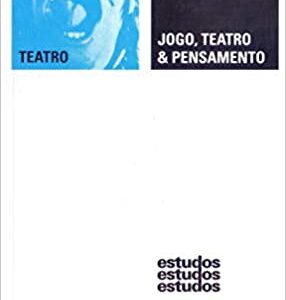 Jogo, teatro & pensamento  Capa comum – 1 janeiro 2010