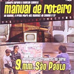 Manual De Roteiro  Capa comum – 1 janeiro 2004 Edição Português  por Leandro Saraiva (Autor), Newton Cannito (Autor)