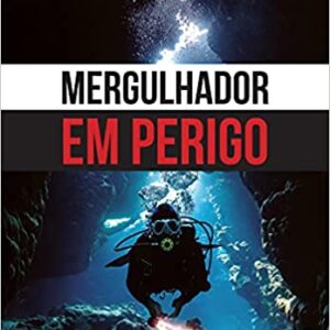 Mergulhador em Perigo  Capa comum – 14 junho 2021 Edição Português  por Michael R. Ange (Autor)