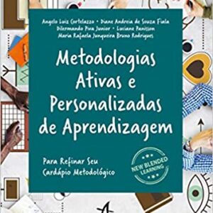 Metodologias ativas e personalizadas de aprendizagem  Capa comum – 7 agosto 2018 Edição Português  por Angelo Luiz Cortelazzo (Autor), Diane Andreia de Souza Fiala (Autor), Dilermando Piva Junior (Autor), & 2 mais