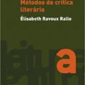 Métodos de crítica literária  Capa comum – 1 janeiro 2005 Edição Português  por Elisabeth Ravoux Rallo (Autor)