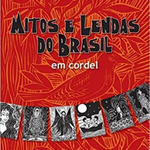 Mitos e Lendas do Brasil  Capa comum – 1 dezembro 2009 Edição Português  por Nireuda Longobardi (Autor)