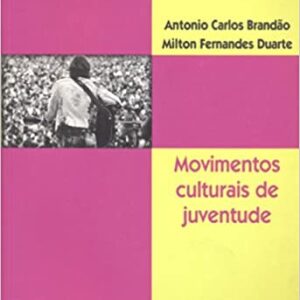 Movimentos Culturais de Juventude  Capa comum – 1 janeiro 2004 Edição Português  por Antonio Carlos Brandão (Autor), Milton Fernandes Duarte (Autor)