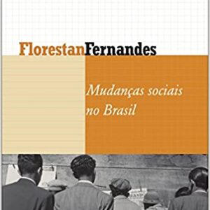 Mudanças Sociais no Brasil  Capa comum – 1 janeiro 2008 Edição Português  por Florestan Fernandes  (Autor)