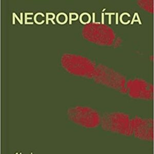 Necropolítica  Capa comum – 1 janeiro 2018 por Achille Mbembe (Autor)