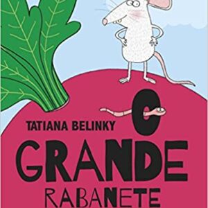 O Grande Rabanete  Capa comum – 1 janeiro 2017 Edição Português  por Tatiana Belinky  (Autor)