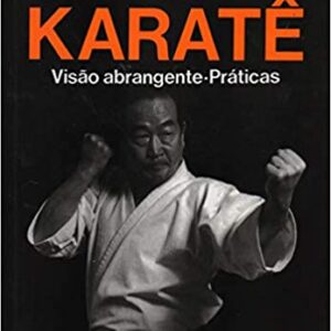 O Melhor do Karatê Vol. 1: Visão Abrangente – Práticas: Volume 1  Capa comum – 16 agosto 1996 Edição Português  por M. Nakayama (Autor)