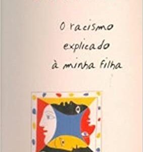 O Racismo Explicado à Minha Filha  Capa comum – 12 dezembro 2002