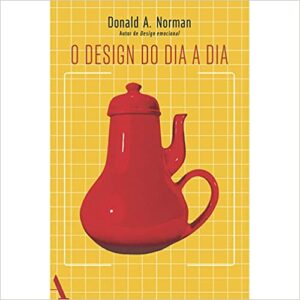 O design do dia a dia  Capa comum – 6 setembro 2006 Edição Português  por Donald A. Norman  (Autor), Ana Deiró (Tradutor)