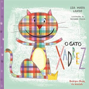 O gato xadrez  Capa comum – 10 dezembro 2012 Edição Português  por Isa Mara Lando (Autor), Tatiana Paiva (Ilustrador)