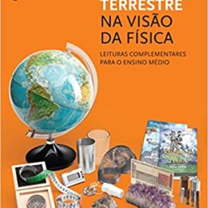 O globo terrestre na visão da física – Leituras complementares para o ensino médio  Capa comum – 14 junho 2012 Edição Português  por Regina Pinto de Carvalho (Autor)