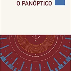 O panóptico  Capa comum – 20 março 2019 Edição Português  por Jeremy Bentham (Autor), Tomaz Tadeu (Tradutor)