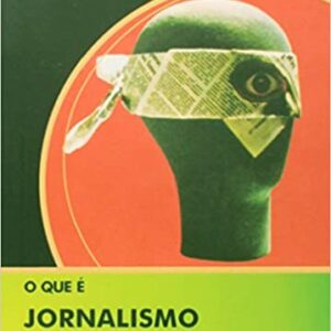 O que É Jornalismo – Volume 15. Coleção Primeiros Passos  Capa comum – 1 janeiro 1995