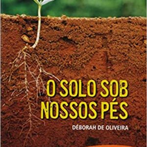 O solo sob nossos pés  Canoa, Grampeado ou Costurado – 19 dezembro 2012 Edição Português  por Deborah de Oliveira (Autor)