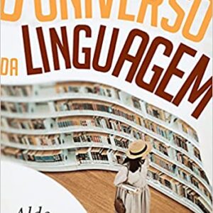 O universo da linguagem: sobre a língua e as línguas  Capa comum – 14 outubro 2021 Edição Português  por Aldo Bizzocchi (Autor)