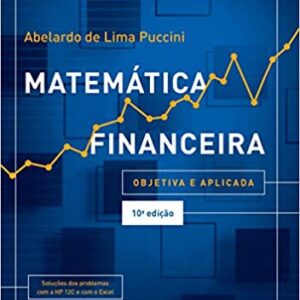 Matemática financeira: Objetiva e aplicada  Capa comum – 29 maio 2017 Edição Português  por Abelardo de Lima Puccini (Autor)