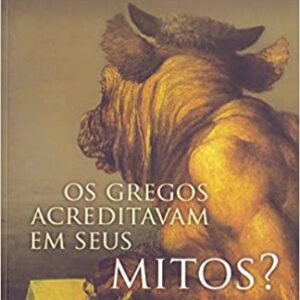 Os gregos acreditavam em seus mitos?: Ensaio sobre a imaginação constituinte  Capa comum – 6 agosto 2014