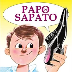 Papo de Sapato  Capa dura – 15 abril 2005 Edição Português  por Pedro Bandeira (Autor), Ziraldo (Ilustrador)