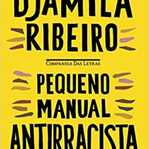 Pequeno manual antirracista  Capa comum – Edição padrão, 6 novembro 2019 Edição Português  por Djamila Ribeiro  (Autor), Alceu Chiesorin Nunes (Arte de Capa)