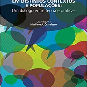 Práticas colaborativas e dialógicas em distintos contextos e populações: um diálogo entre teoria e práticas  Capa comum – 20 julho 2020 Edição Português  por Marilene A Grandesso (Autor)